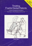 TREATING FEARFUL DENTAL PATIENTS: A Patient Management Handbook